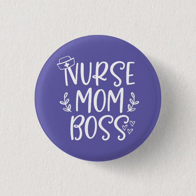 Nurse Mom Boss 1 Inch Round Button (Front)