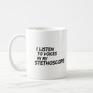 Nurse Mug - I Listen To Voices In My Stethoscope