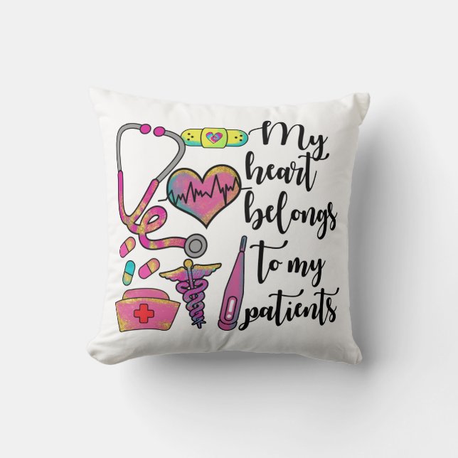 Nurse My Heart Belongs To My Patients Throw Pillow (Front)