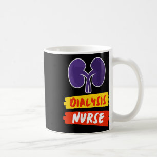 Nurse Nephrology Nurse Dialysis Technician 1  Coffee Mug