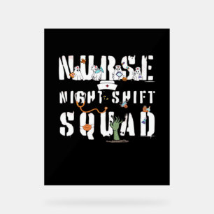 Nurse Night Shift Halloween Squad Classic T-Shirt Acrylic Sign
