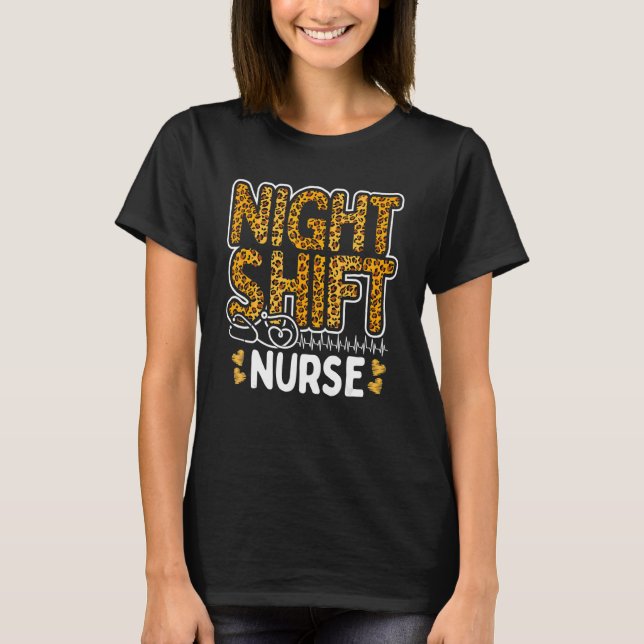 Nurse Night Shift Leopard Nursing Appreciation Leo T-Shirt (Front)