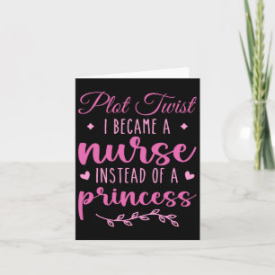 Nurse Not Princess Funny Nurse Tees For Women Funn Card