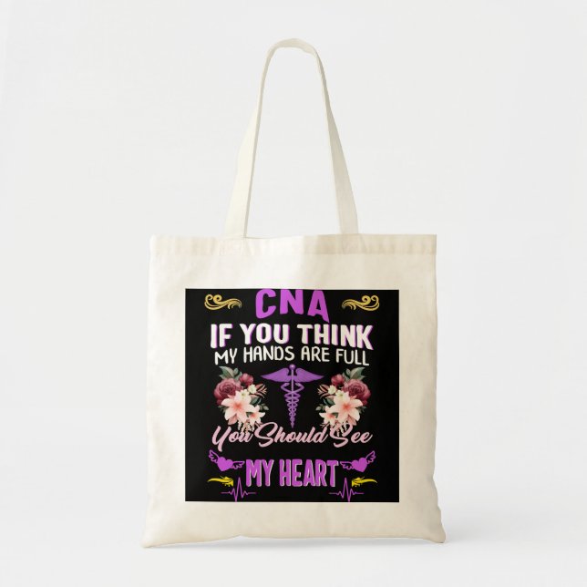 Nurse Nursery CNA If You Think My Hands Are Full Y Tote Bag (Front)