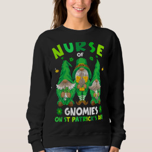 Nurse Of Gnomies On St Patrick S Day Funny Gnomes Sweatshirt
