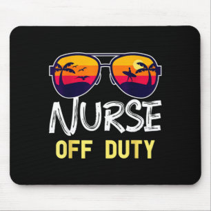 Nurse Off Duty 2022 Spring Break Summer Vacation Mouse Pad