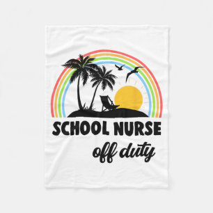 Nurse Off Duty Rainbow End Of School Year  Fleece Blanket