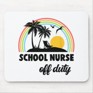 Nurse Off Duty Rainbow End Of School Year Mouse Pad