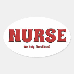 Nurse On Duty Stand Back Oval Sticker