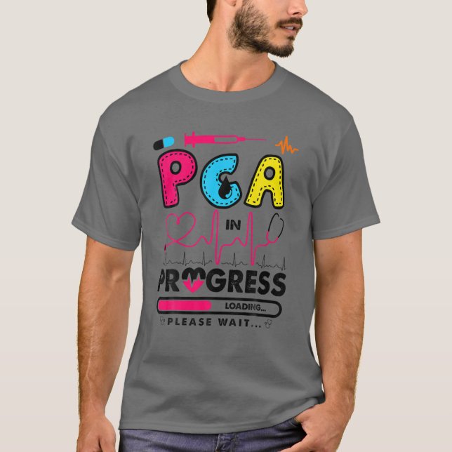 Nurse PCA In Progress Future Nurse Gift Nursing PC T-Shirt (Front)