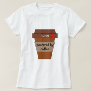 Nurse Powered By Coffee T-Shirt