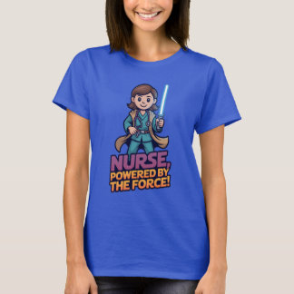 Nurse Powered by the Force T-Shirt
