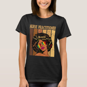 Nurse Practitioner Afro African American Black His T-Shirt