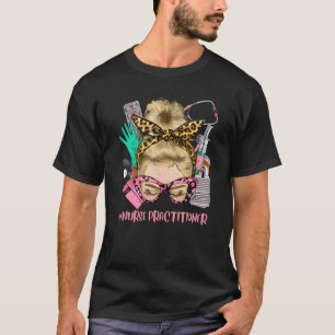 Nurse Practitioner Blonde Messy Bun Straight Hair T-Shirt