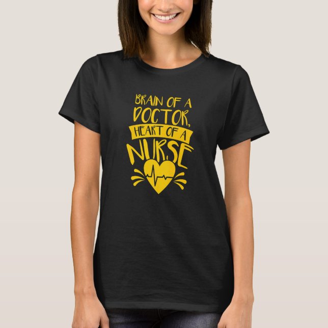 Nurse Practitioner Brain Of A Doctor Heart Of A Nu T-Shirt (Front)