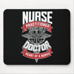 Nurse Practitioner - Brain Of A Doctor, Heart Of Mouse Pad