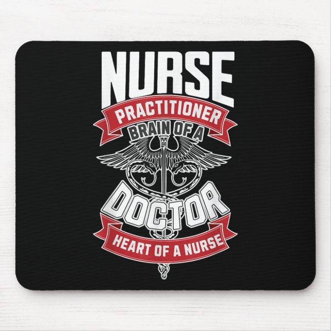 Nurse Practitioner - Brain Of A Doctor, Heart Of Mouse Pad (Front)