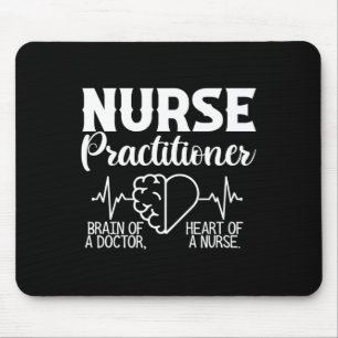 Nurse Practitioner Brain Of Doctor Heart Of Nurse Mouse Pad