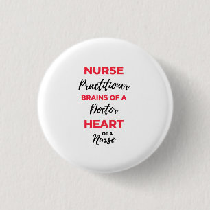 Nurse Practitioner Brains Of A Doctor Heart 2 1 Inch Round Button