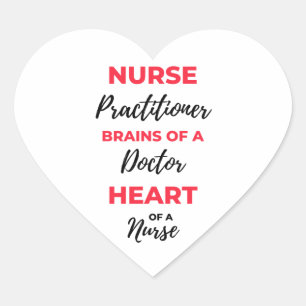 Nurse Practitioner Brains Of A Doctor Heart 2 Sticker