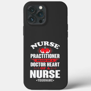 Nurse Practitioner Brains Of A Doctor Heart Of iPhone 13 Pro Max Case