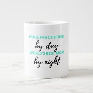 Nurse Practitioner By Day World's Best Mom 2 Large Coffee Mug