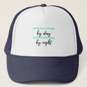 Nurse Practitioner By Day World's Best Mom 2 Trucker Hat