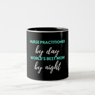 Nurse Practitioner By Day World's Best Mom Two-Tone Coffee Mug