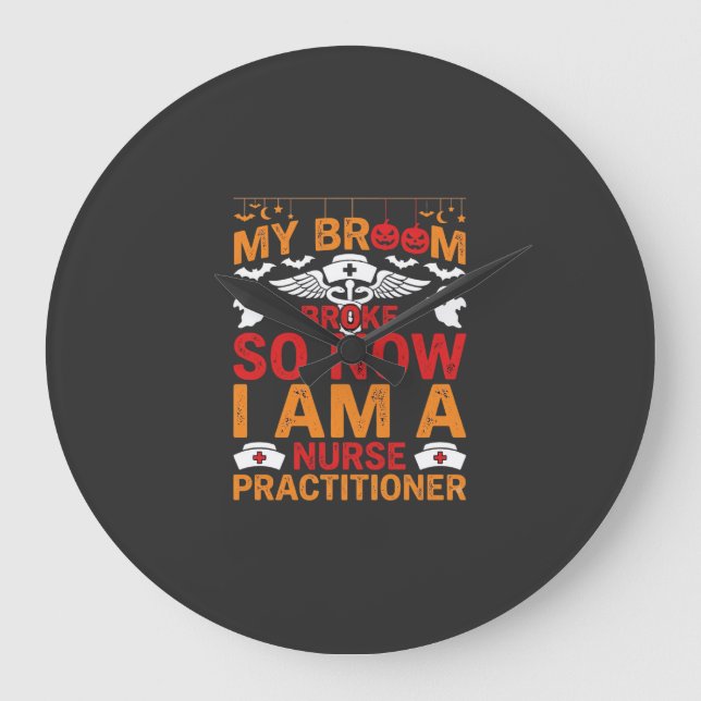 Nurse Practitioner Halloween Broom Broke Design_1 Large Clock (Front)