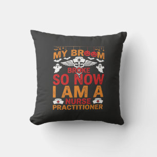 Nurse Practitioner Halloween Broom Broke Design_1 Throw Pillow