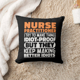 Nurse Practitioner I Try To Make Things Funny Cute Throw Pillow