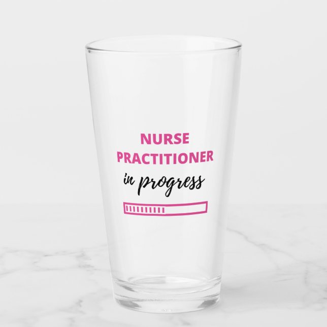Nurse Practitioner In Progress 2 Glass (Front)
