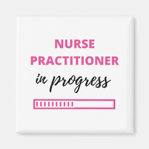 Nurse Practitioner In Progress 2 Magnet