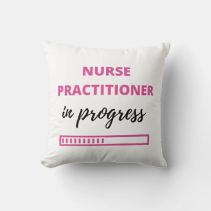 Nurse Practitioner In Progress 2 Throw Pillow