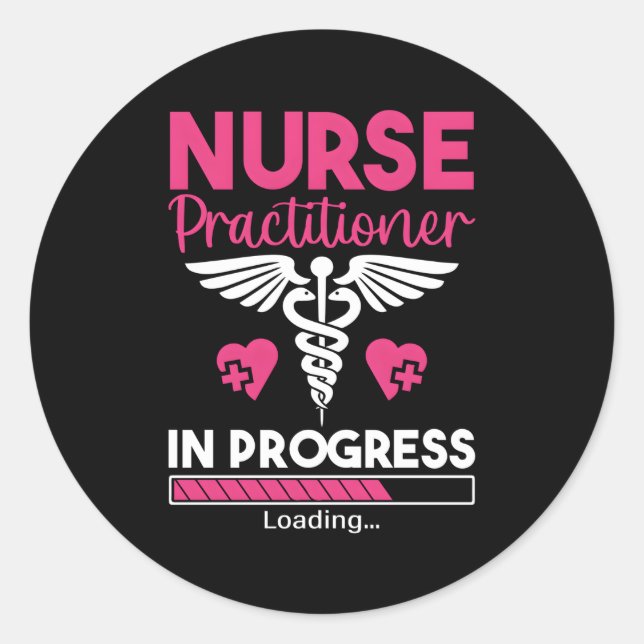 Nurse Practitioner In Progress Np Nursing Student  Classic Round Sticker (Front)