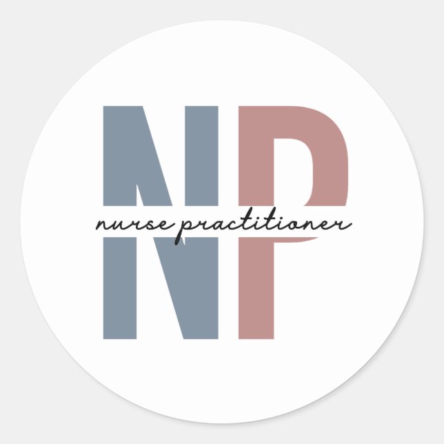 Nurse Practitioner NP nurse appreciation gifts Classic Round Sticker (Front)