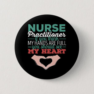 Nurse Practitioner - Nurse Practitioner if you thi 2 Inch Round Button