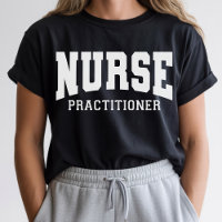 Nurse Practitioner Shirt, Nurse Practitioner Gift