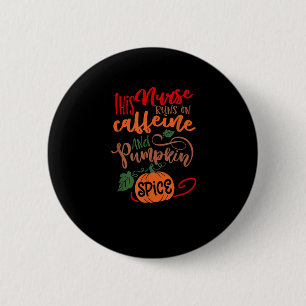 Nurse Pumpkin Spice And Everything Nice Coffee Lov 2 Inch Round Button