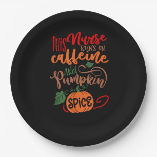 Nurse Pumpkin Spice And Everything Nice Coffee Lov Paper Plate