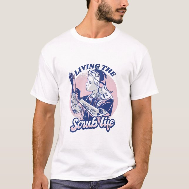 Nurse Quote - Scrub life T-Shirt (Front)