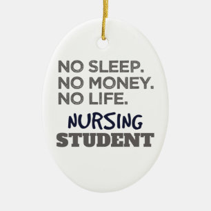 Nurse School Meme No Sleep Money Nursing Student Ceramic Ornament