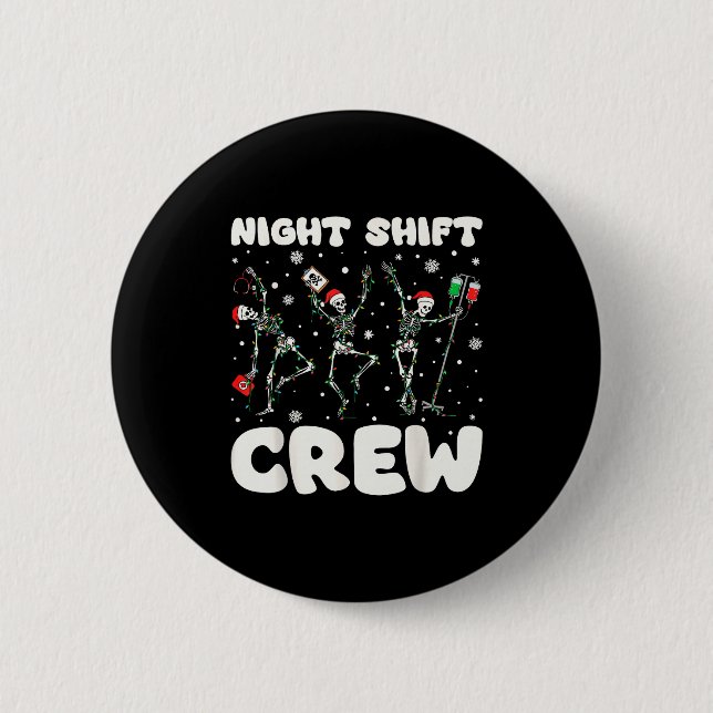 Nurse Skeleton Dancing Christmas Night Shift Crew  2 Inch Round Button (Front)