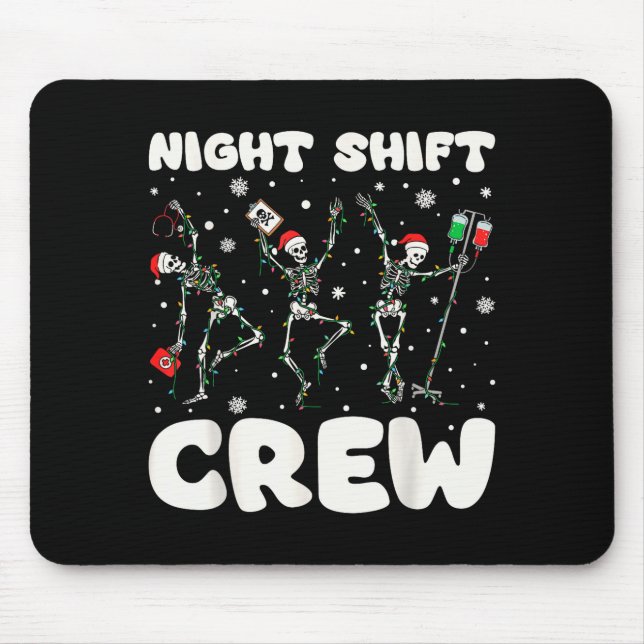 Nurse Skeleton Dancing Christmas Night Shift Crew  Mouse Pad (Front)