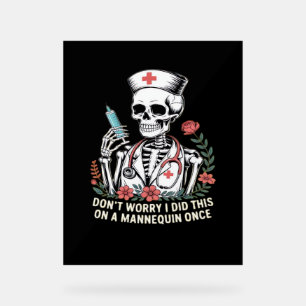 Nurse Skeleton Joke Humor Halloween Essential T-Sh Acrylic Sign