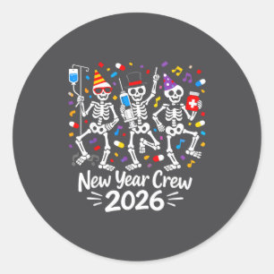 Nurse Skeleton New Year Crew 2026 Funny Er Icu Par Classic Round Sticker