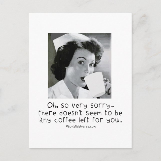 Nurse - So Very Sorry ...No Coffee for You. Postcard (Front)