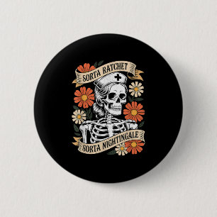 Nurse Sorta Ratchet Sorta Nightingale Skeleton Hal 2 Inch Round Button