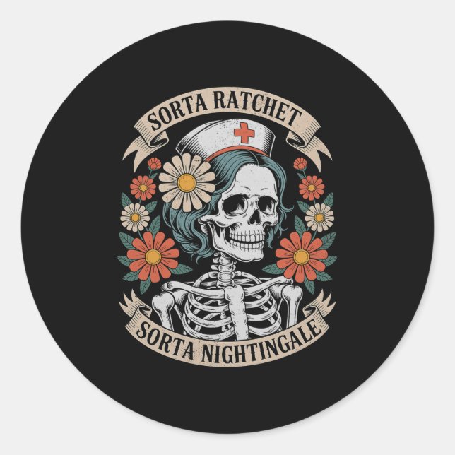 Nurse Sorta Ratchet Sorta Nightingale Skeleton Hal Classic Round Sticker (Front)
