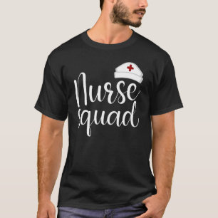 Nurse Squad Healthcare  Rn Lpn Cna Nursing Team T-Shirt